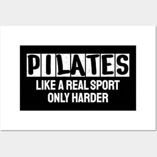 Pilates - Like A Real Sport Only Harder Posters and Art